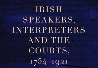 r Mary Phelan’s Irish Speakers, Interpreters and the Courts 1754-1921 r Mary Phelan’s Irish Speakers, Interpreters and the Courts 1754-1921